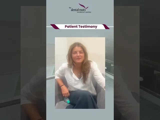 Patient Testimonial at The Dental Roots Patient Testimonial at The Dental Roots